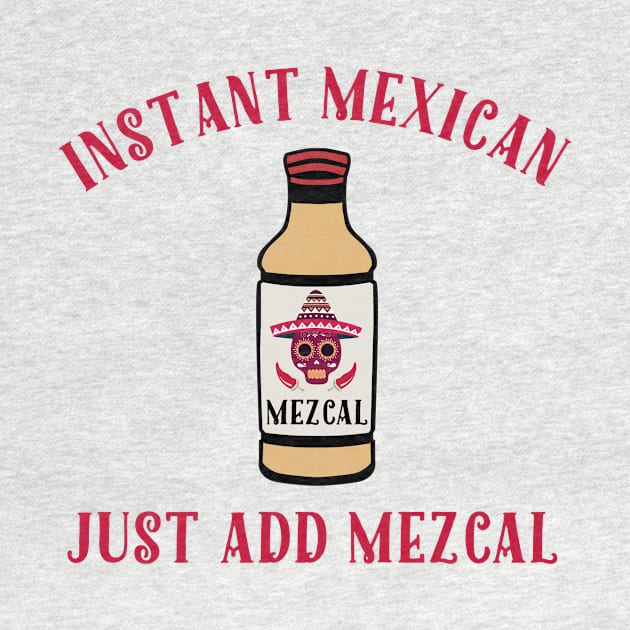 Instant Mexican by MessageOnApparel